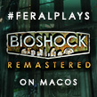 Look, Mr Bubbles! #FeralPlays BioShock Remastered on macOS!